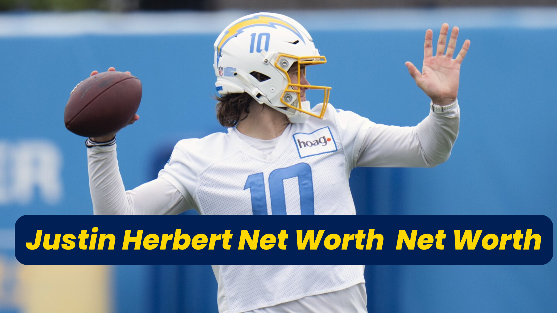 Justin Herbert Net Worth in 2024: A Deep Dive into the NFL Star’s Wealth