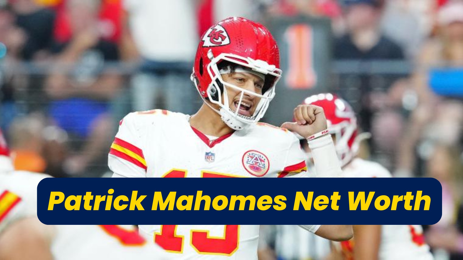 Patrick Mahomes Net Worth: Breaking Down the Wealth of the NFL Superstar